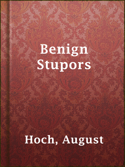 Title details for Benign Stupors by August Hoch - Available